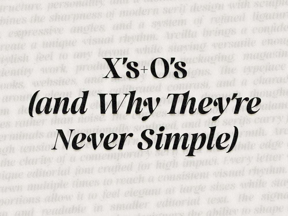 Why X and O Are Never What They Look Like