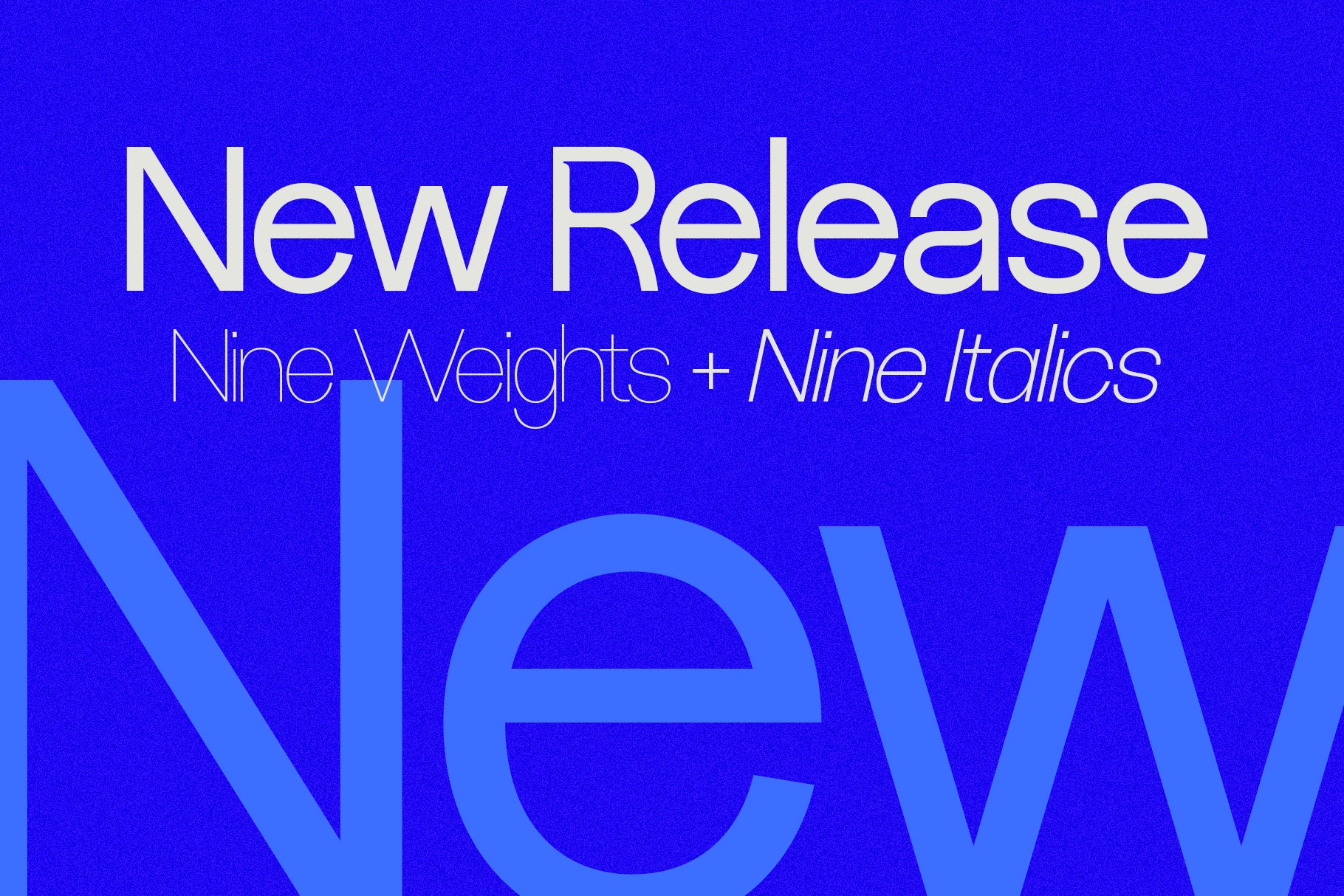 SLTF Ryecroft announcement specimen on a grainy cobalt blue ground. New Release is set large in a light weight in pale cream, with Nine Weights plus Nine Italics beneath it, the first half in thin roman and the second in thin italic so the two can be compared directly. An oversized outline of the word New sits behind everything in a lighter blue.